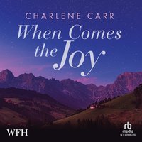 When Comes The Joy - Charlene Carr - audiobook