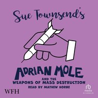 Adrian Mole and the Weapons of Mass Destruction - Sue Townsend - audiobook