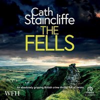The Fells - Cath Staincliffe - audiobook