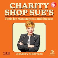 Charity Shop Sue's Tools for Management and Success - Sue Tuke - audiobook
