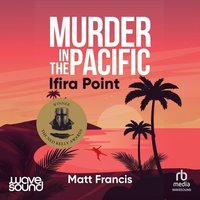 Murder in the Pacific: Ifira Point - Matt Francis - audiobook