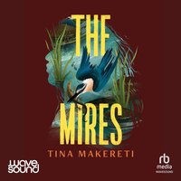 The Mires - Tina Makereti - audiobook