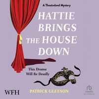 Hattie Brings the House Down - Patrick Gleeson - audiobook
