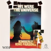 We Were the Universe - Kimberly King Parsons - audiobook