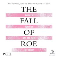The Fall of Roe - Lisa Lerer - audiobook
