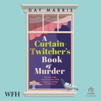 A Curtain Twitcher's Book of Murder - Gay Marris - audiobook