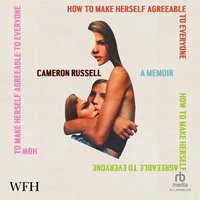 How to Make Herself Agreeable to Everyone - Cameron Russell - audiobook