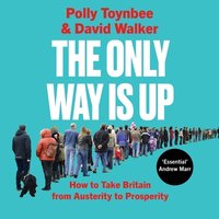 The Only Way is Up - Polly Toynbee - audiobook