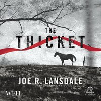 The Thicket - Joe R. Lansdale - audiobook