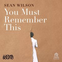 You Must Remember This - Sean Wilson - audiobook