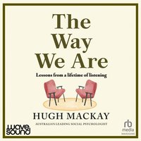The Way We Are - Hugh Mackay - audiobook