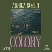 Colony - Annika Norlin - audiobook