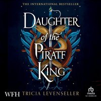 Daughter of the Pirate King - Tricia Levenseller - audiobook