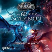 World of Warcraft: War of the Scaleborn - Courtney Alameda - audiobook