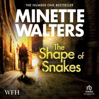 The Shape of Snakes - Minette Walters - audiobook