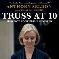 Truss at 10 - Anthony Seldon - audiobook