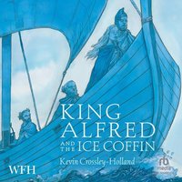 King Alfred and the Ice Coffin - Kevin Crossley-Holland - audiobook