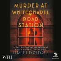 Murder at Whitechapel Road Station - Jim Eldridge - audiobook