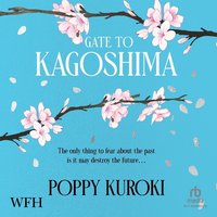 Gate to Kagoshima - Poppy Kuroki - audiobook