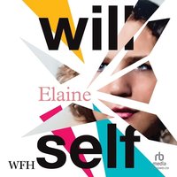 Elaine - Will Self - audiobook
