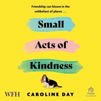 Small Acts of Kindness - Caroline Day - audiobook