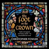 The Foot on the Crown - Christopher Fowler - audiobook