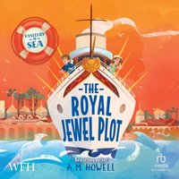 Mysteries at Sea: The Royal Jewel Plot - A.M. Howell - audiobook