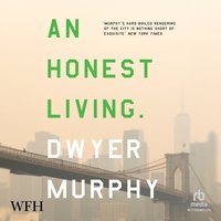 An Honest Living - Dwyer Murphy - audiobook