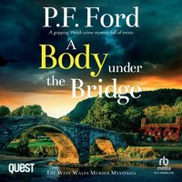 A Body Under the Bridge - P.F. Ford - audiobook