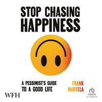 Stop Chasing Happiness - Frank Martela - audiobook