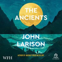 The Ancients - John Larison - audiobook
