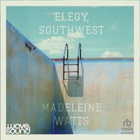 Elegy, Southwest - Madeleine Watts - audiobook