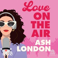 Love on the Air - Ash London - audiobook