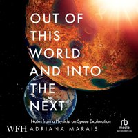 Out of this World and into the Next - Adriana Marais - audiobook