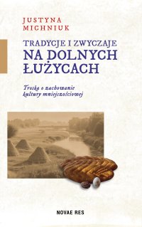 Tradycje i zwyczaje na Dolnych Łużycach - Justyna Michniuk - ebook