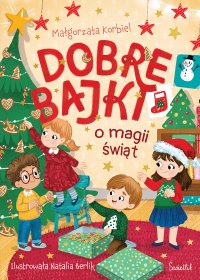Dobre bajki o magii świąt - Małgorzata Korbiel - ebook