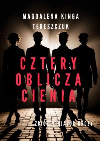Cztery oblicza cienia - Magdalena Tereszczuk - ebook