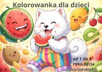 Kolorowanka dla dzieci Yuki Yukusilek, Owocowe przygody psa Samoyeda, w wieku 1-8 lat, Tęczowy wzór z motywem babeczek i słodyczy, strony z zajęciami edukacyjnymi - Yuki Yukusilek - ebook