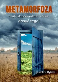 Metamorfoza czyli jak powiedzieć sobie: dosyć tego! - Jarosław Rybak - audiobook
