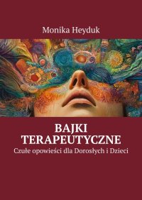 Bajki terapeutyczne - Monika Heyduk - ebook