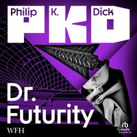 Dr. Futurity - Philip K. Dick - audiobook