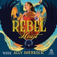 Rebel Heart - Ally Sherrick - audiobook