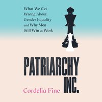 Patriarchy Inc. - Cordelia Fine - audiobook