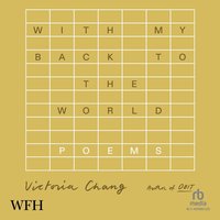 With My Back to the World - Victoria Chang - audiobook