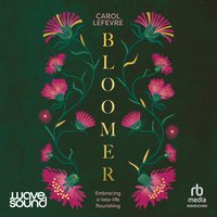 Bloomer - Carol Lefevre - audiobook