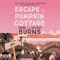 Escape to Pumpkin Cottage - Anna Burns - audiobook