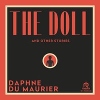 The Doll and Other Stories - Daphne Du Maurier - audiobook