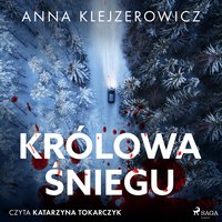 Królowa śniegu - Anna Klejzerowicz - audiobook