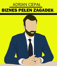 Biznes Pełen Zagadek - Adrian Ciepał - audiobook