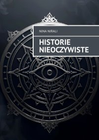 Historie nieoczywiste - Nina Nirali - ebook